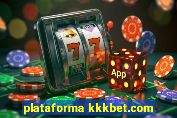 plataforma kkkbet.com